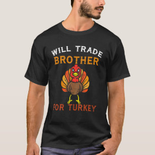 Happy Thanksgiving Will Trade Brother für die Türk T-Shirt