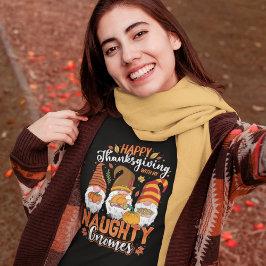 Happy Thanksgiving with my Gnomes T-Shirt