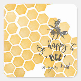 Happy to BEE in Ihrem Klassenaufkleber Quadratischer Aufkleber