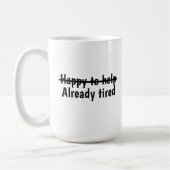 Happy to help already tired kaffeetasse (Links)