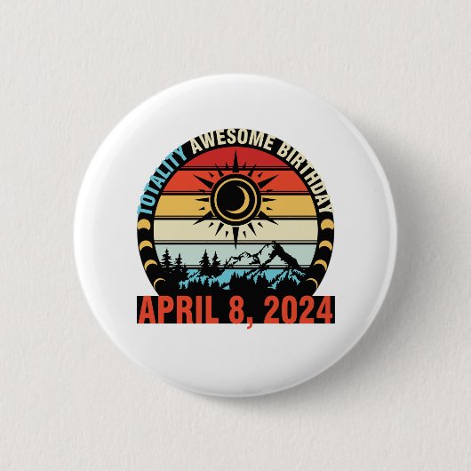 Happy Totality Solar Eclipse Phantastisch Geburtst Button (Vorderseite)