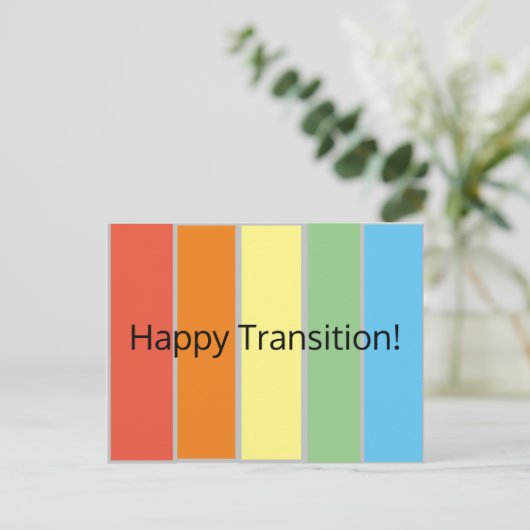 Happy Transition Postcard Postkarte (Stehend Vorderseite)