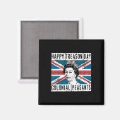 Happy Treason Day Britisch 4. Juli Magnet (Vorderseite/Rückseite)
