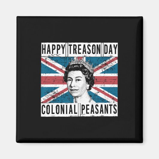 Happy Treason Day Britisch 4. Juli Magnet (Vorne)