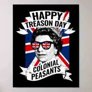 Happy Treason Day Funny Queen Elizabeth 4. Jul Poster