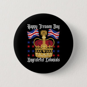 Happy Treason Day Independence Day Spaß 4. Juli Button