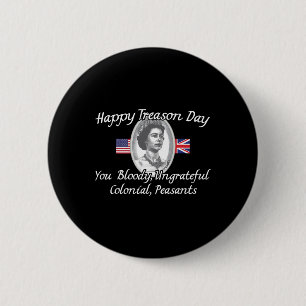 Happy Treason Day King Charles III British Funny 4 Button