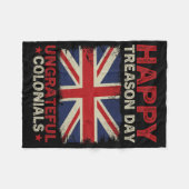 Happy Treason Day Undankbare Colonials 4. Juli Br Fleecedecke (Vorderseite (Horizontal))