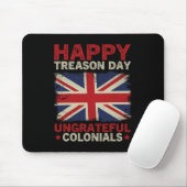 Happy Treason Day Undankbare Colonials 4. Juli Br Mousepad (Mit Mouse)