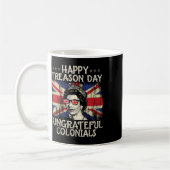 Happy Treason Day Undankbare Colonials Funny 4. O Kaffeetasse (Links)