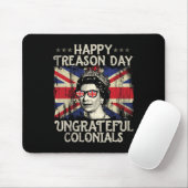 Happy Treason Day Undankbare Colonials Funny 4. O Mousepad (Mit Mouse)