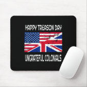 Happy Treason Day Undankbare Colonials Funny Appar Mousepad (Mit Mouse)