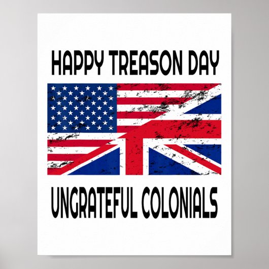 Happy Treason Day Undankbare Colonials Funny Appar Poster (Vorne)