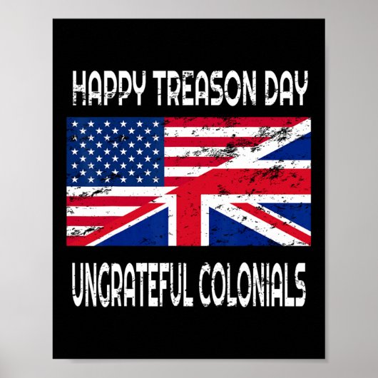 Happy Treason Day Undankbare Colonials Funny Appar Poster (Vorne)
