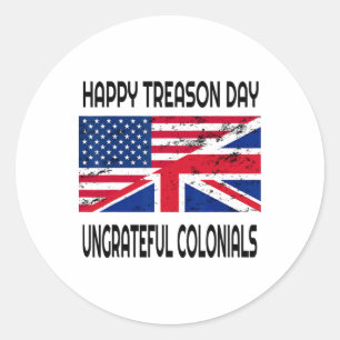 Happy Treason Day Undankbare Colonials Funny Appar Runder Aufkleber