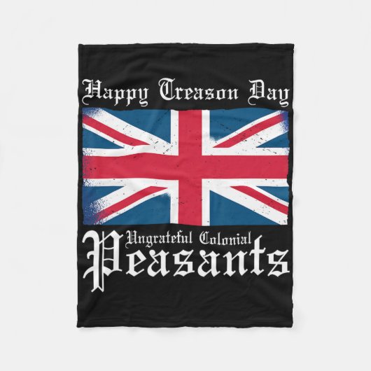 Happy Treason Day Undankbare koloniale Bauern 4. Fleecedecke (Vorderseite)