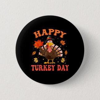 Happy Turkey Day Shirt For Women Happy Thanksgivin Button