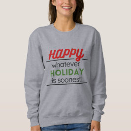 Happy Universal holidays  Sweatshirt
