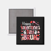 Happy Valentine Day Bruh Heart Love Valentine Boys Magnet (Vorderseite/Rückseite)