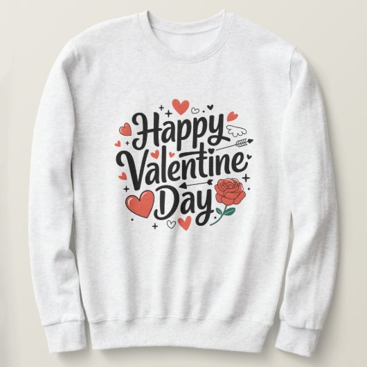 Happy Valentine Tag Romantische Rose Herzlich Will Sweatshirt (Design vorne)