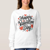 Happy Valentine Tag Romantische Rose Herzlich Will Sweatshirt (Vorderseite)