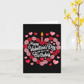 Happy Valentines Day And Yes It Is My Birthday Val Karte (Gelbe Blume)