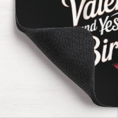 Happy Valentines Day And Yes It Is My Birthday Val Mousepad (Ecke)