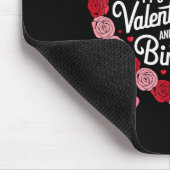 Happy Valentines Day And Yes It Is My Birthday Val Mousepad (Ecke)