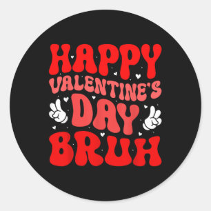 Happy Valentines Day Bruh Heart Liebe Valentine Bo Runder Aufkleber