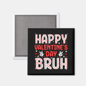 Happy Valentines Day Bruh Heart Love Valentine Boy Magnet (Vorderseite/Rückseite)