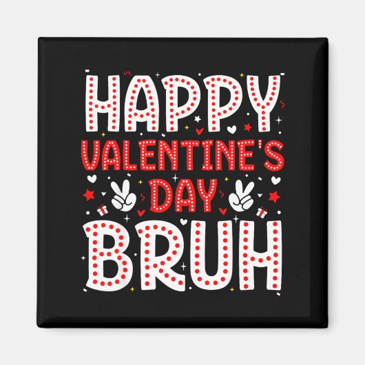 Happy Valentines Day Bruh Heart Love Valentine Boy Magnet (Vorne)