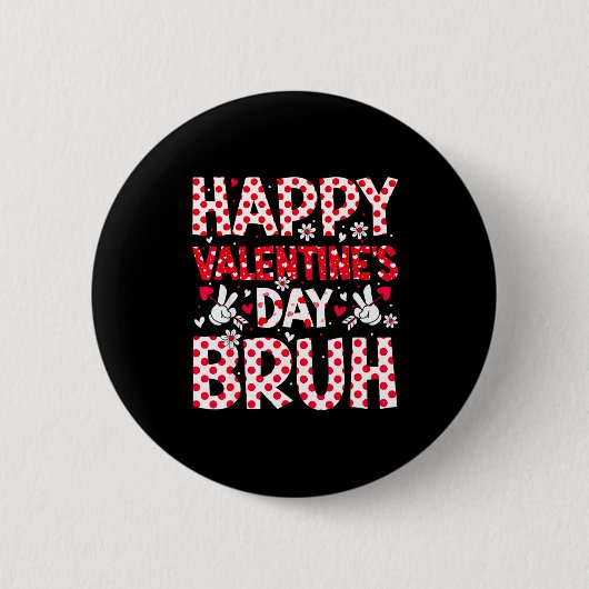 Happy Valentines Day Bruh Heart Valentine Boys Gir Button (Vorderseite)