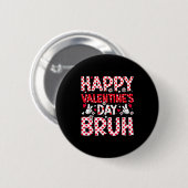 Happy Valentines Day Bruh Heart Valentine Boys Gir Button (Vorne & Hinten)