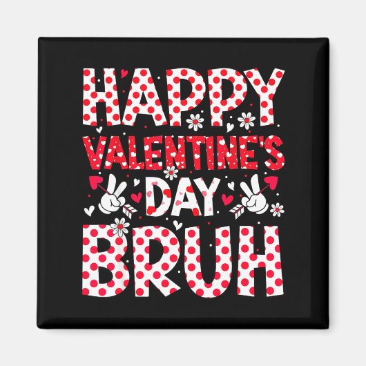 Happy Valentines Day Bruh Heart Valentine Boys Gir Magnet (Vorne)