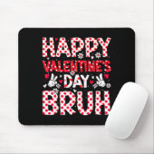 Happy Valentines Day Bruh Heart Valentine Boys Gir Mousepad (Mit Mouse)