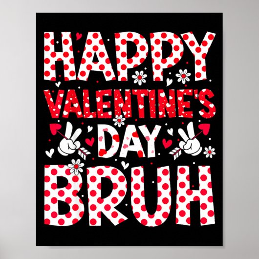 Happy Valentines Day Bruh Heart Valentine Boys Gir Poster (Vorne)