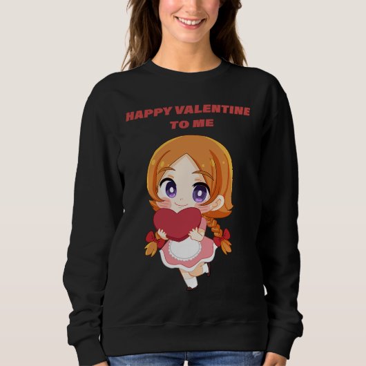 Happy Valentine's day for me Sweatshirt (Vorderseite)