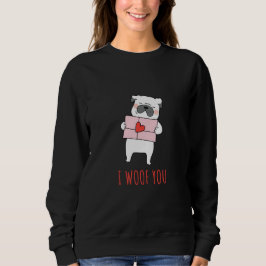 Happy Valentine's Day - Funny Dog Valentine Quotes Sweatshirt