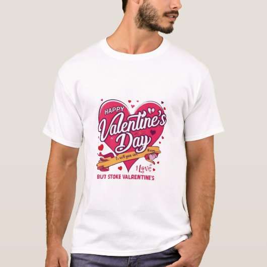 Happy Valentine's Day Heart Design Geschenk für ih T-Shirt (Vorderseite)