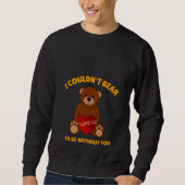 Happy Valentines Day I Love You Teddy Bear Sweatshirt (Vorderseite)