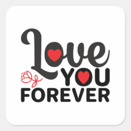 Happy Valentine's Day - Liebe Sie für immer Bilder Quadratischer Aufkleber