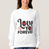 Happy Valentine's Day - Liebe Sie für immer Bilder Sweatshirt (Vorderseite)