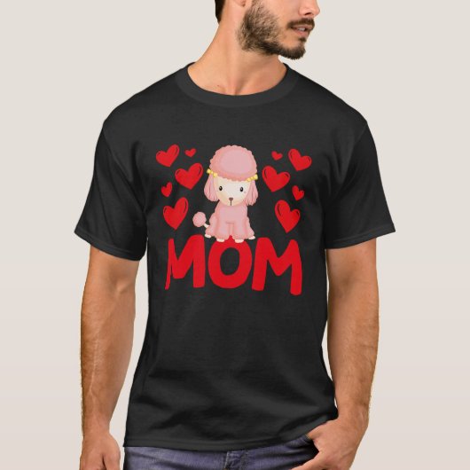 Happy Valentine's Day Poodle Mom Mothers Day Valen T-Shirt (Vorderseite)