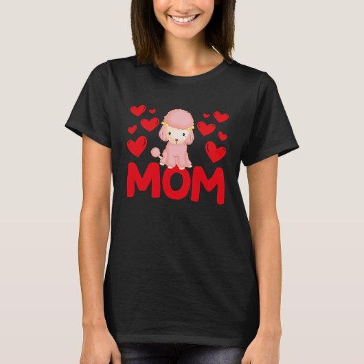 Happy Valentine's Day Poodle Mom Mothers Day Valen T-Shirt (Vorderseite)