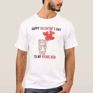 Happy valentine's Day to my pookie Bär T-Shirt