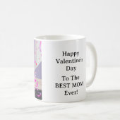 Happy Valentines Day To The Best Mom Ever Kaffeetasse (VorderseiteRechts)