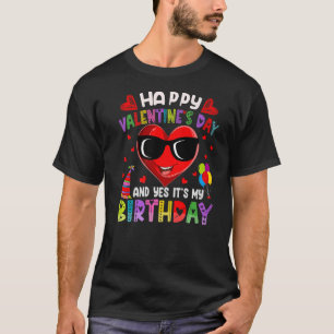 Happy Valentine's Day Yes It's My Birthday Heart V T-Shirt