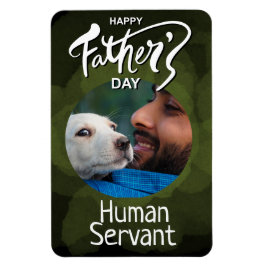 Happy Vaters Day Human Servant Custom Green Magnet