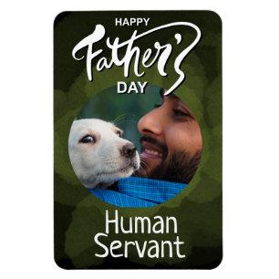 Happy Vaters Day Human Servant Custom Green Magnet