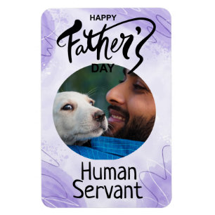 Happy Vaters Day Human Servant Custom Lila Magnet